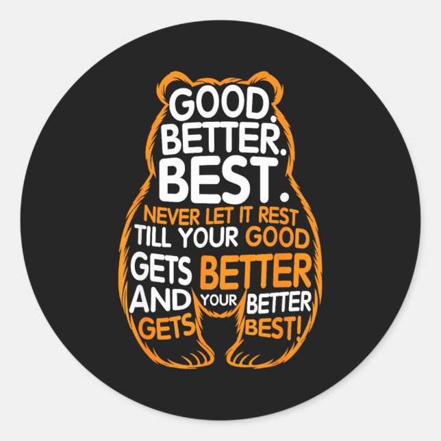Good Better Never Let It Rest Motivation Bear Quot Classic Round Sticker (Front)