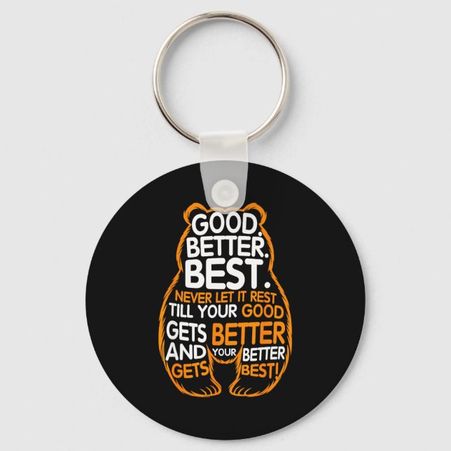 Good Better Never Let It Rest Motivation Bear Quot Key Ring (Front)