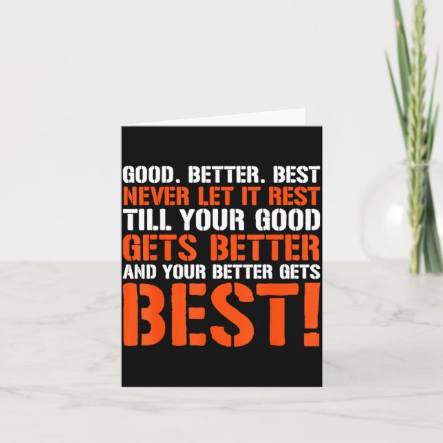Good Better Never Let It Rest Motivation Saying  Card (Front)