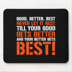 Good Better Never Let It Rest Motivation Saying Mouse Mat