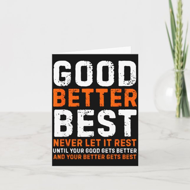 Good Better Never Let It Rest Motivational Quote  Card (Front)