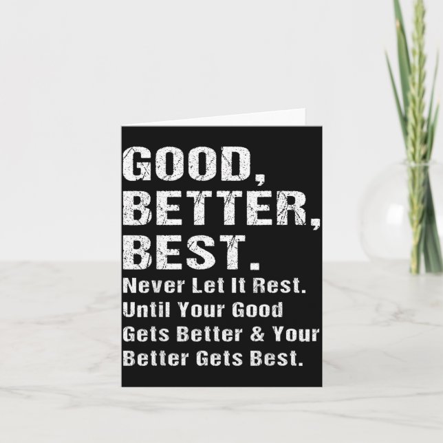 Good Better Never Let It Rest Motivational Quote G Card (Front)