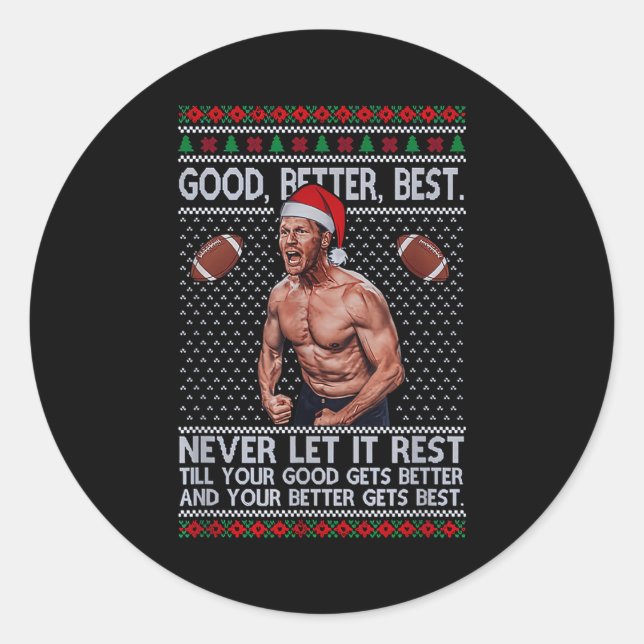 Good Better Never Let It Rest Xmas Ben Johnson  Classic Round Sticker (Front)
