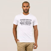 Good Boys Go To Heaven Bad Boys Go To London T-Shirt (Front Full)