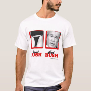 GOOD BUSH BAD BUSH T-Shirt