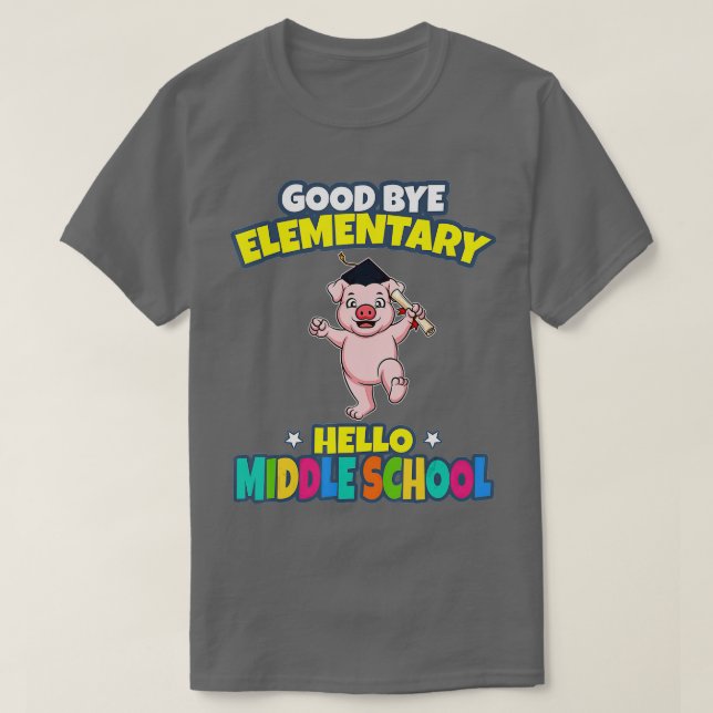 Good Bye Elementary Hello Middle School Graduation T-Shirt (Design Front)