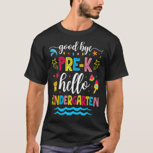Good Bye Pre K Hello Kindergarten Graduation T-Shirt