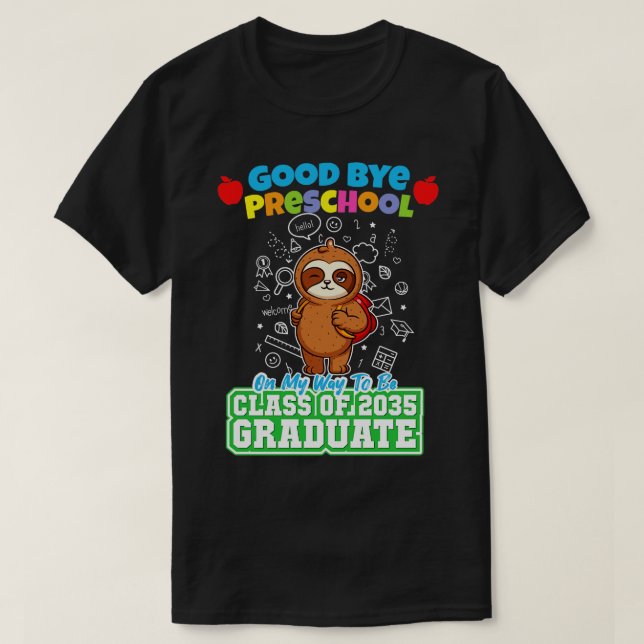 Good Bye Preschool Class Of 2035 Graduate PreK 16  T-Shirt (Design Front)