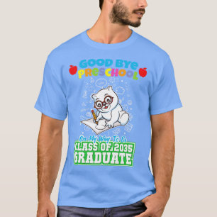 Good Bye Preschool Class Of 2035 Graduate PreK 3 T-Shirt