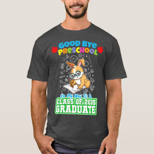 Good Bye Preschool Class Of 2035 Graduate PreK 6 T-Shirt