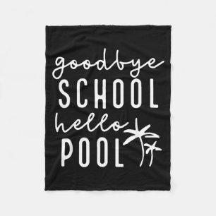 Good Bye School Hello Pool Funny Teachers Summer Fleece Blanket