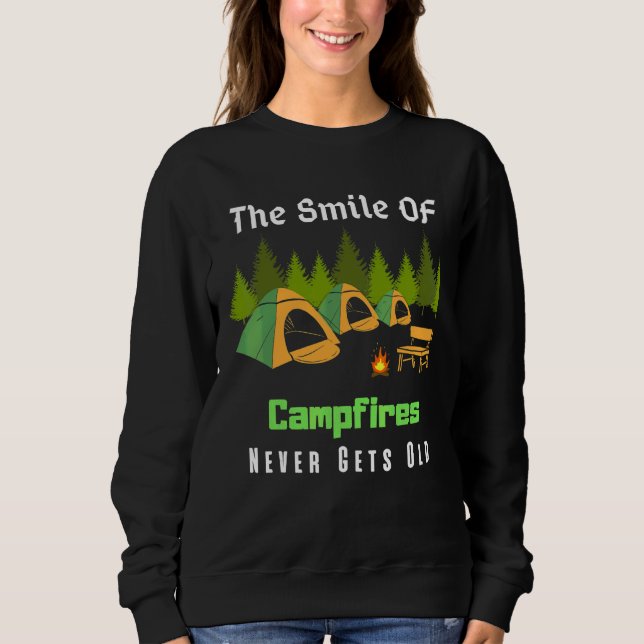 Good Camping Quote The Smile Of Campfires Never Ge Sweatshirt (Front)