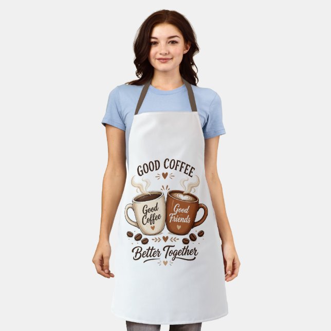 Good Coffee Good Friends with two coffee cups Apron (Worn)