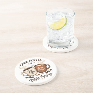 Good Coffee Good Friends with two coffee cups Coaster