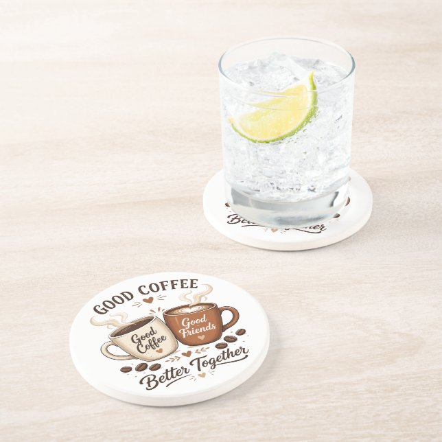 Good Coffee Good Friends with two coffee cups Coaster (Side)