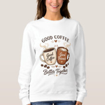 Good Coffee Good Friends with two coffee cups