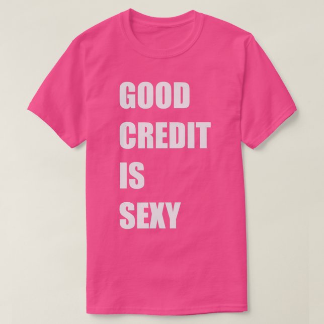 Good credit is sexy T-Shirt (Design Front)