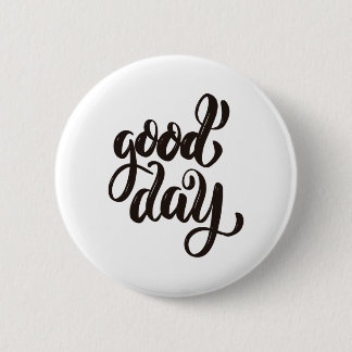 good day 6 cm round badge
