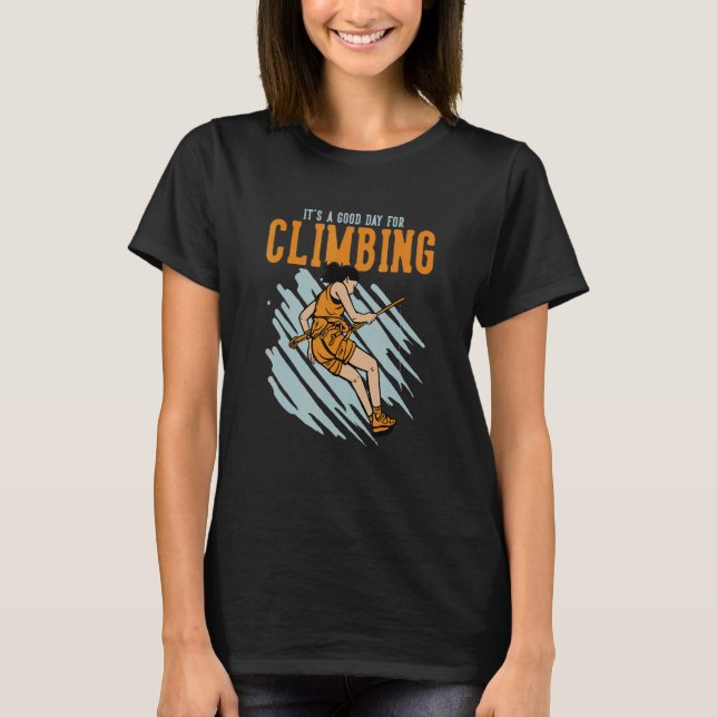 Good Day For Climbing Sports Climbing Speed Climbi T-Shirt (Front)