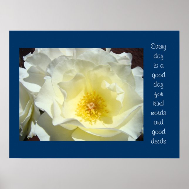 Good Day for Kind Words and Good Deeds Rose art Poster (Front)