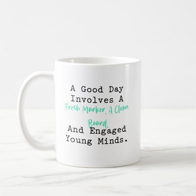 Good Day Fresh Marker Clean Board Engaged Minds Coffee Mug (Left)
