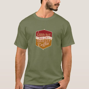Good Day, Good Coffee T-Shirt