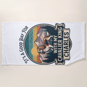Good Day Hiking Cavalier King Charles Dog Beach Towel