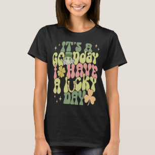 Good Day Lucky Day Green four leaf c St Patricks D T-Shirt