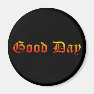 Good Day Magnet