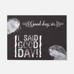 Good Day Sir Otter 18" x 24" Door Mat