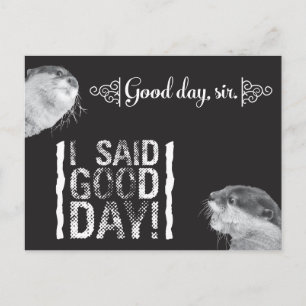 Good Day Sir Otter Postcard
