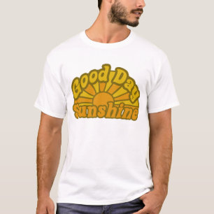 Good Day Sunshine T-Shirt