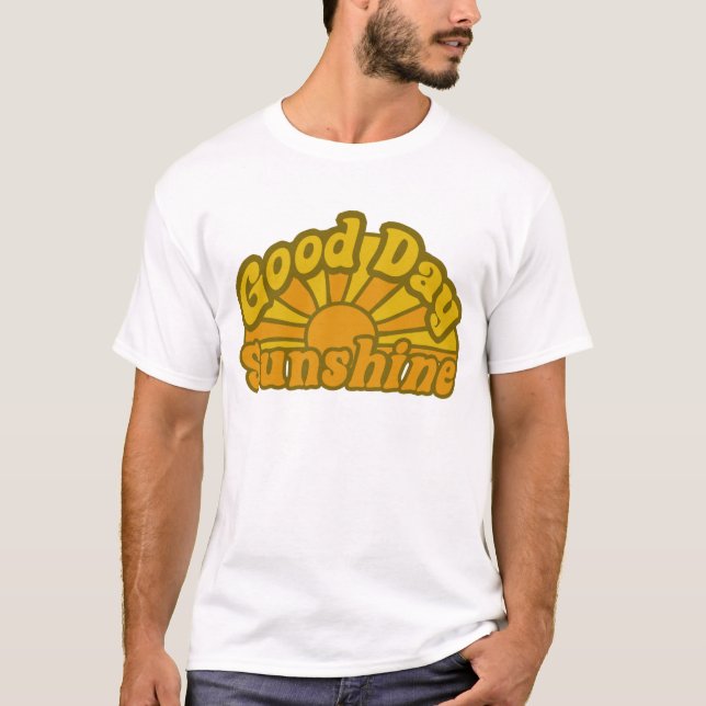 Good Day Sunshine T-Shirt (Front)