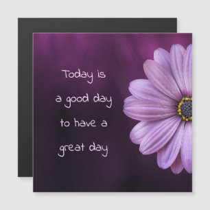 Good Day To Have A Great Day / Floral