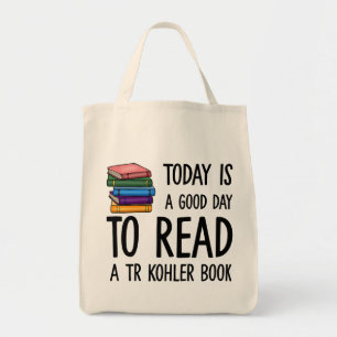 Good Day to Read TR Kohler Book Tote Bag
