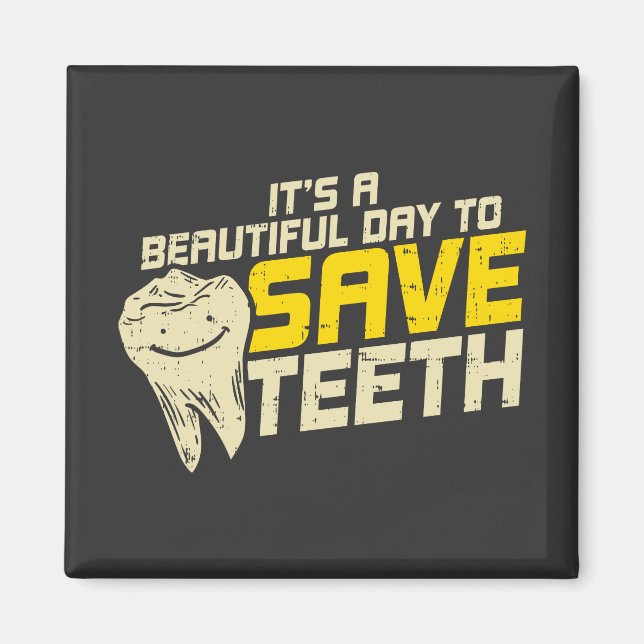 Good Day To Save Teeth Dental Hygienist Coworkers Magnet (Front)