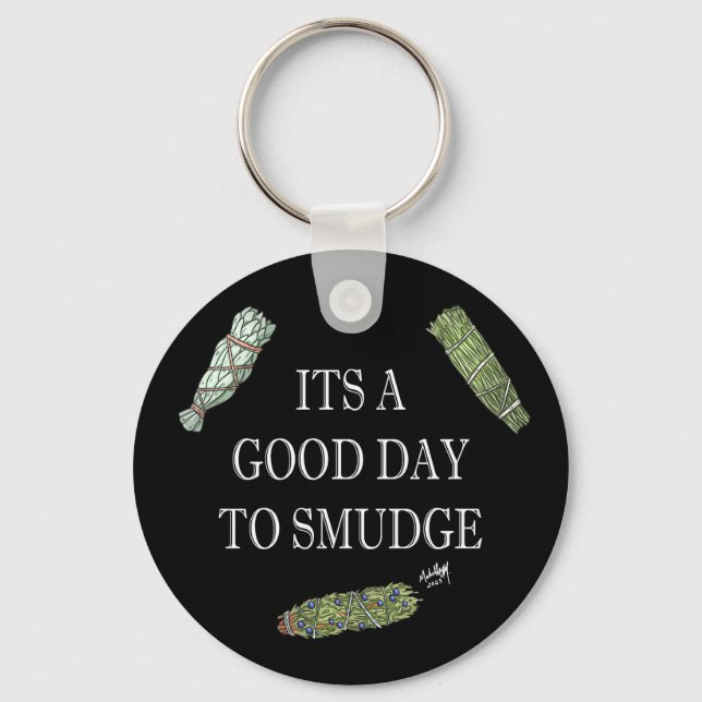 Good Day to Smudge Key Ring (Front)