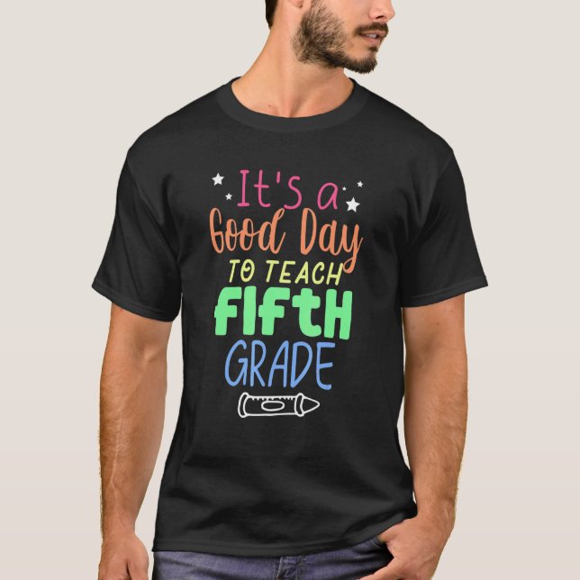 Good Day To Teach 5th Grade T-Shirt (Front)