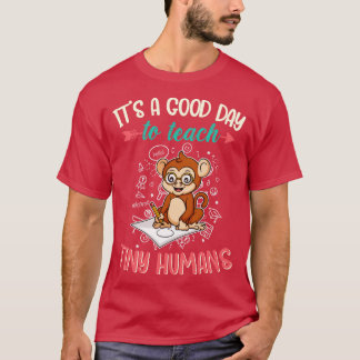 Good Day To Teach Tiny Humans Elementary Teacher 1 T-Shirt