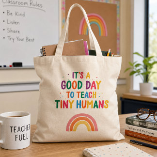Good Day To Teach Tiny Humans Rainbow Teacher Tote Bag