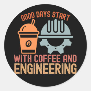 Good Days Start with Coffee and Engineering Classic Round Sticker