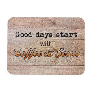 Good Days Start With Coffee and Jesus Magnet