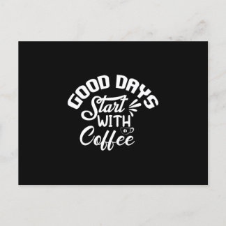 Good Days Start With Coffee Postcard