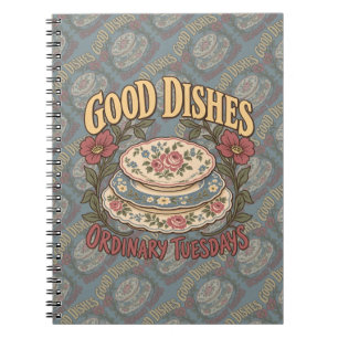 Good Dishes Ordinary Tuesdays Floral China Notebook