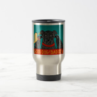 Good Dog Bad Dog Travel Mug - Stephen Huneck