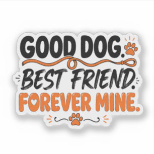 Good Dog Best Friend Forever Mine Cute Dog Lover