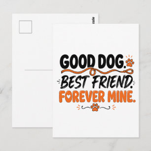 Good Dog Best Friend Forever Mine Cute Dog Lover  Postcard