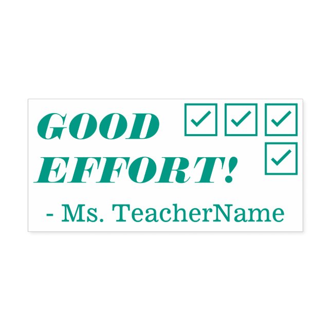 "GOOD EFFORT!" + Teacher Name Rubber Stamp (Design)