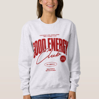 Good Energy Club Sweatshirt