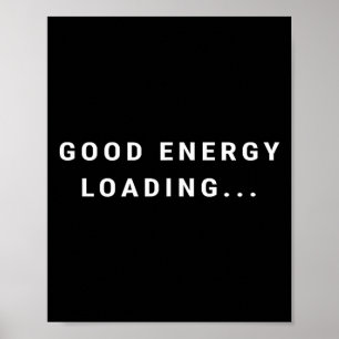 Good Energy Loading... Minimalist  Poster